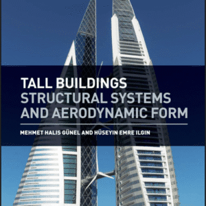 TALL BUILDINGS: Structural Systems and Aerodynamic Form | Mehmet Halis Günel